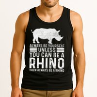 Always Be Yourself Unless You Can Be A Rhino Chubby Unicorn Tank Top