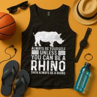 Always Be Yourself Unless You Can Be A Rhino Chubby Unicorn Tank Top