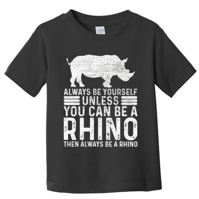 Always Be Yourself Unless You Can Be A Rhino Chubby Unicorn Toddler T-Shirt