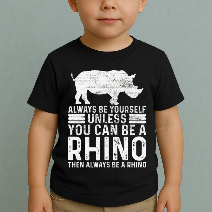 Always Be Yourself Unless You Can Be A Rhino Chubby Unicorn Toddler T-Shirt