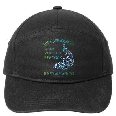 Always Be Yourself Unless You Can Be A Peacock 7-Panel Snapback Hat