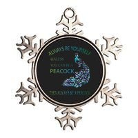 Always Be Yourself Unless You Can Be A Peacock Metallic Star Ornament