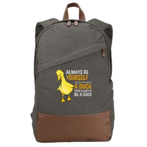 Always Be Yourself Unless You Can Be A Duck For Duck Lover Cotton Canvas Backpack