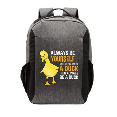 Always Be Yourself Unless You Can Be A Duck For Duck Lover Vector Backpack