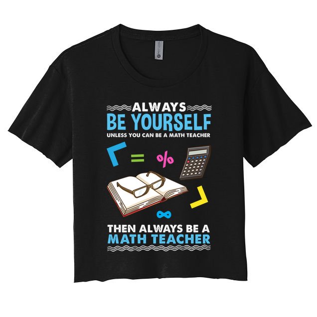 Always Be Yours For Math Teacher Cute Gift Crop Top