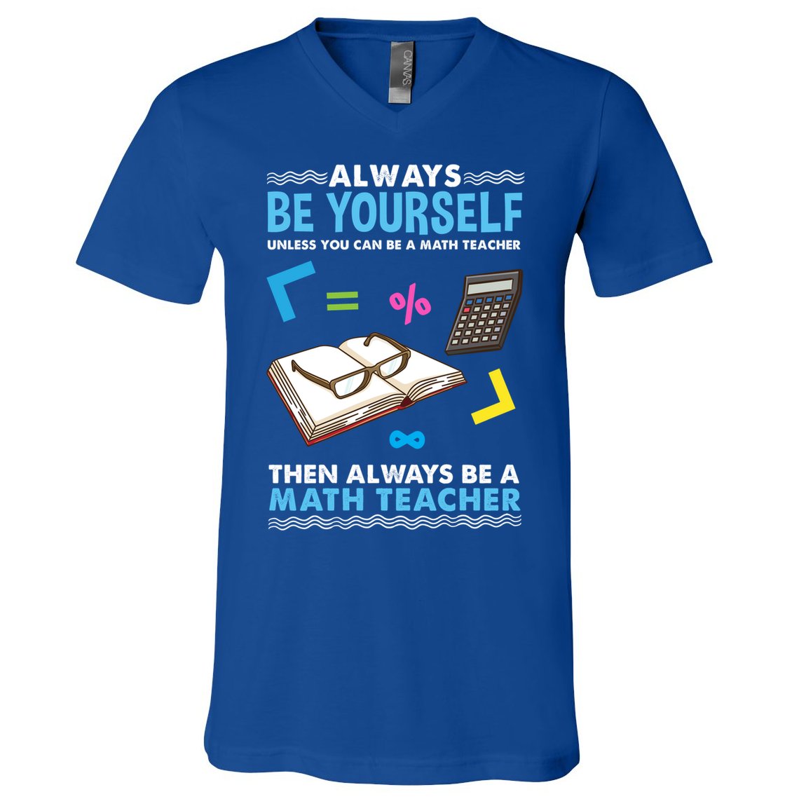 Always Be Yours For Math Teacher Cute Gift V-Neck T-Shirt