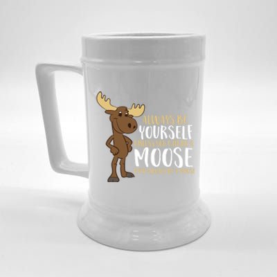 Always Be Yours Unless You Can Be A Moose Cute Gift Beer Stein