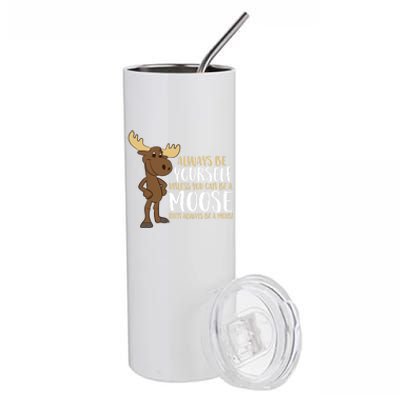 Always Be Yours Unless You Can Be A Moose Cute Gift Stainless Steel Tumbler