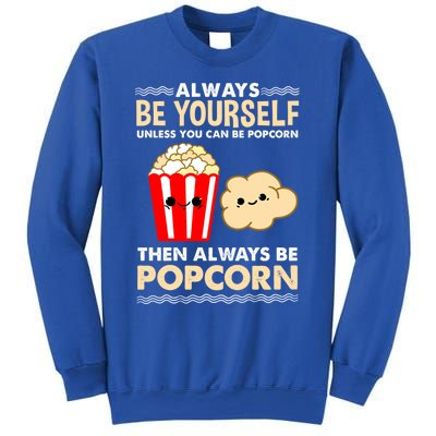 Always Be Yours For Popcorn Lover Funny Gift Sweatshirt