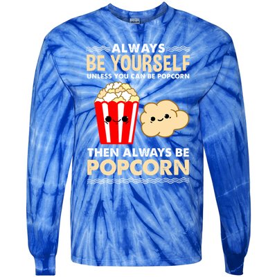 Always Be Yours For Popcorn Lover Funny Gift Tie-Dye Long Sleeve Shirt