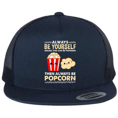 Always Be Yours For Popcorn Lover Funny Gift Flat Bill Trucker Hat