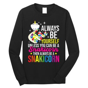 Always Be Yourself Unless You Can Be A Snakicorn Snakes Long Sleeve Shirt