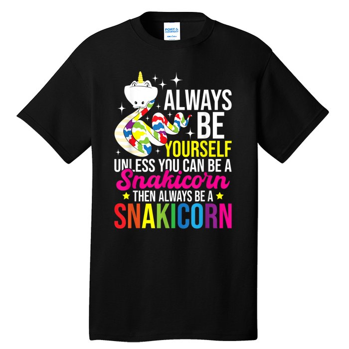 Always Be Yourself Unless You Can Be A Snakicorn Snakes Tall T-Shirt