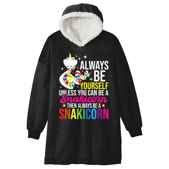 Always Be Yourself Unless You Can Be A Snakicorn Snakes Hooded Wearable Blanket