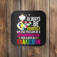 Always Be Yourself Unless You Can Be A Snakicorn Snakes Coaster