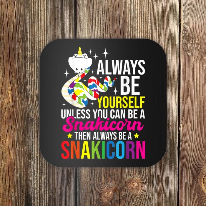 Always Be Yourself Unless You Can Be A Snakicorn Snakes Coaster