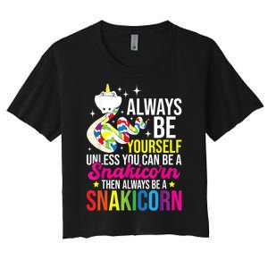 Always Be Yourself Unless You Can Be A Snakicorn Snakes Women's Crop Top Tee