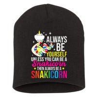 Always Be Yourself Unless You Can Be A Snakicorn Snakes Short Acrylic Beanie