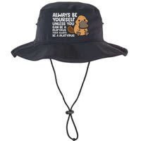 Always Be Yourself Unless You Can Be A Platypus Legacy Cool Fit Booney Bucket Hat