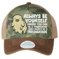 Always Be Yourself Unless You Can Be A Tardigrade Legacy Tie Dye Trucker Hat