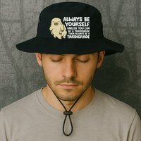 Always Be Yourself Unless You Can Be A Tardigrade Bucket Hat