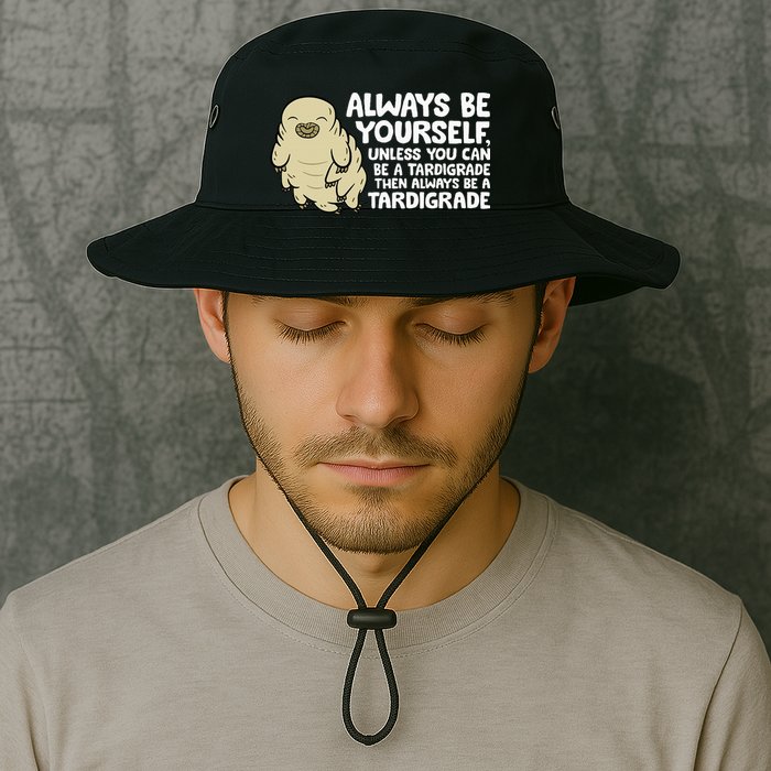 Always Be Yourself Unless You Can Be A Tardigrade Bucket Hat