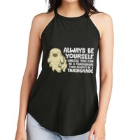 Always Be Yourself Unless You Can Be A Tardigrade Women's Perfect Tri Rocker Tank