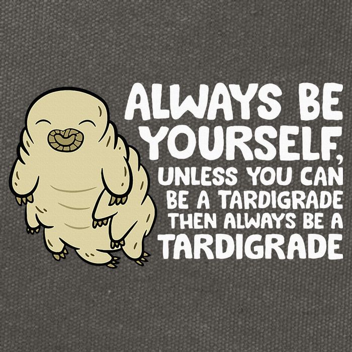 Always Be Yourself Unless You Can Be A Tardigrade Cotton Canvas Backpack