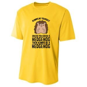 Always Be Yours Unless You Can Be A Hedgehog Cool Gift Youth Performance Sprint T-Shirt