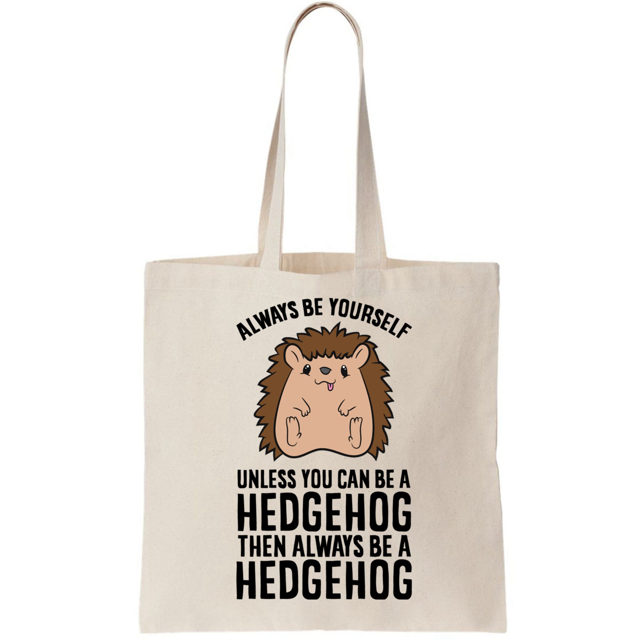 Always Be Yours Unless You Can Be A Hedgehog Cool Gift Bag