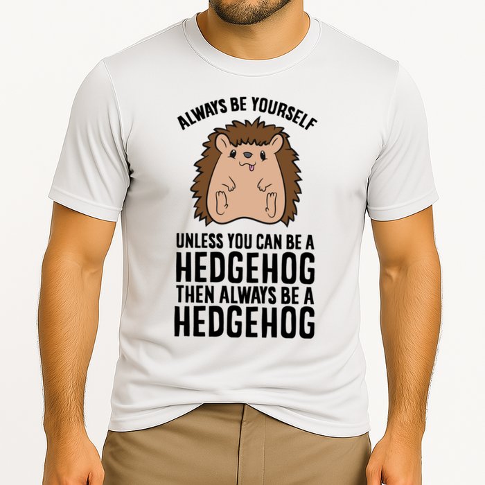 Always Be Yours Unless You Can Be A Hedgehog Cool Gift Cooling Performance Crew T-Shirt