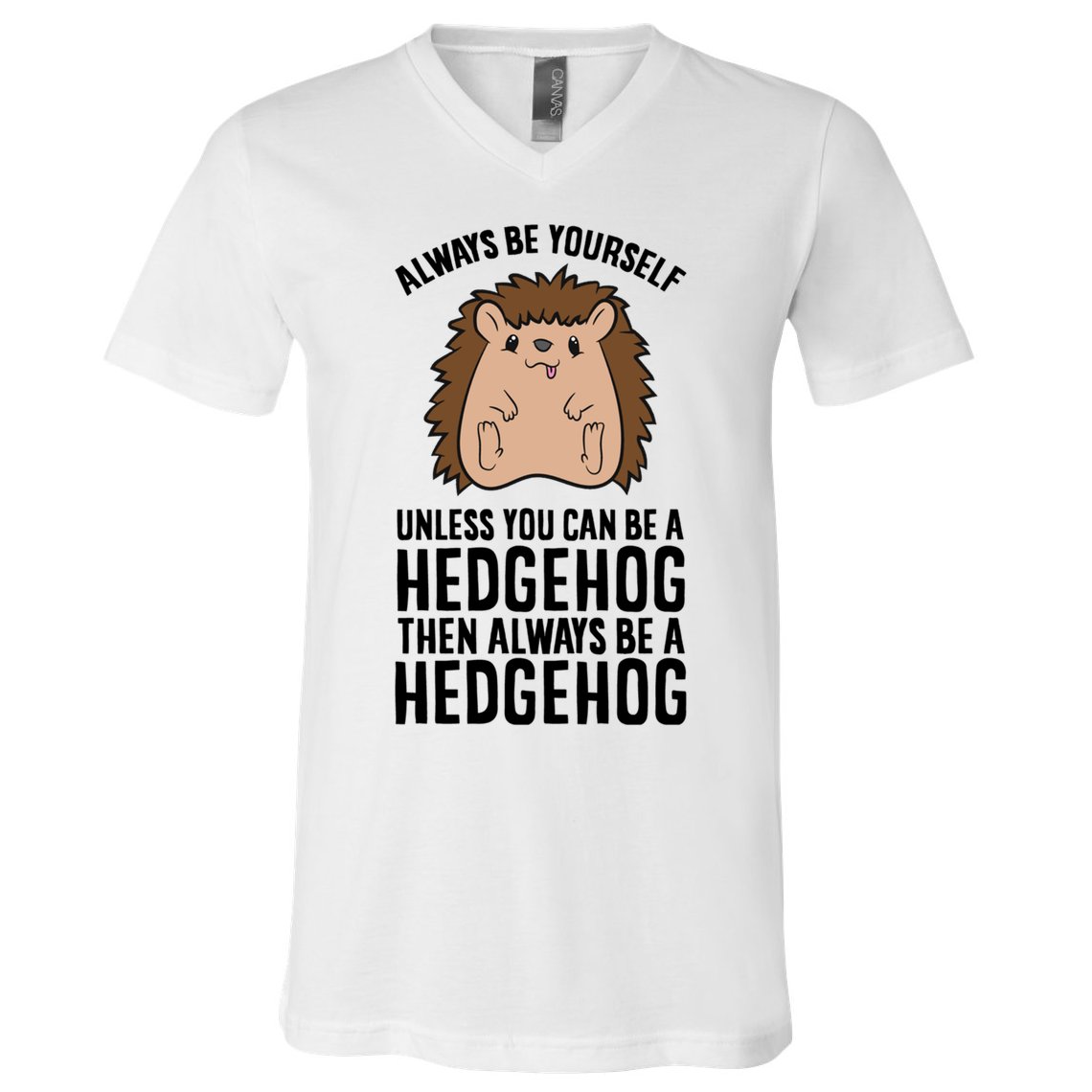Always Be Yours Unless You Can Be A Hedgehog Cool Gift V-Neck T-Shirt