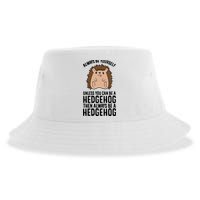 Always Be Yours Unless You Can Be A Hedgehog Cool Gift Sustainable Bucket Hat