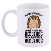 Always Be Yours Unless You Can Be A Hedgehog Cool Gift 11oz C Handle Ceramic Mug