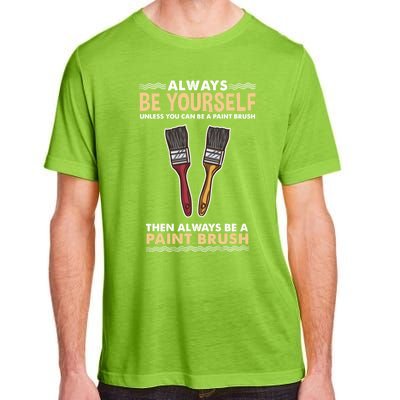 Always Be Yours Paint Brush Gift Adult ChromaSoft Performance T-Shirt