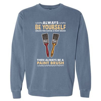 Always Be Yours Paint Brush Gift Garment-Dyed Sweatshirt