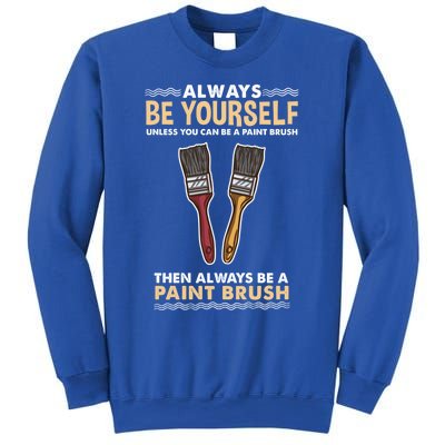 Always Be Yours Paint Brush Gift Sweatshirt