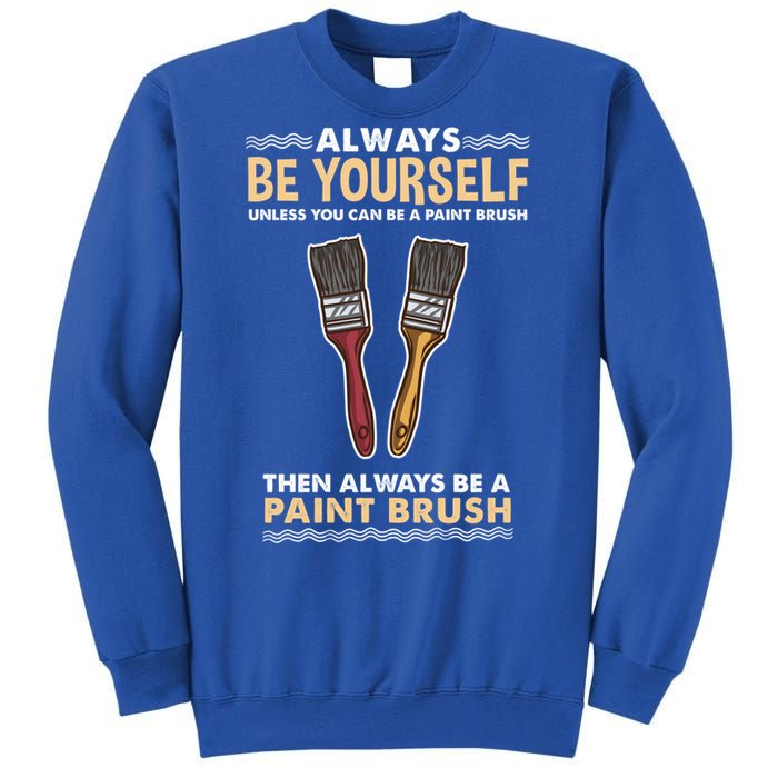 Always Be Yours Paint Brush Gift Sweatshirt