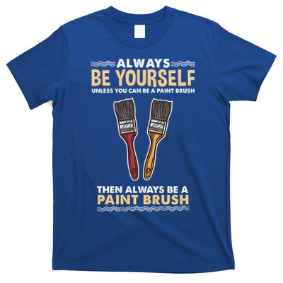 Always Be Yours Paint Brush Gift T-Shirt