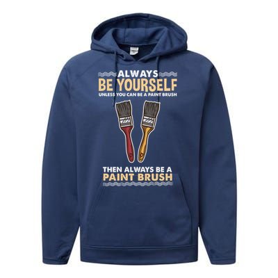 Always Be Yours Paint Brush Gift Performance Fleece Hoodie