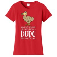 Always Be Yourself Unless You Can Be A Dodo Bird Women's T-Shirt