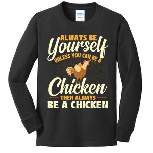 Always Be Yourself Unless You Can Be A Chicken Farm Animal Kids Long Sleeve Shirt