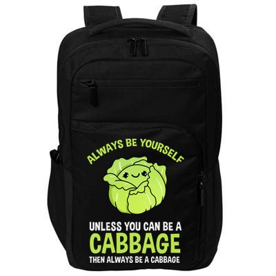 Always Be Yours Unless You Can Be A Cabbage Gift Impact Tech Backpack