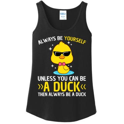 Always Be Yourself Unless You Can Be A Duck Lover Funny Duck Ladies Essential Tank