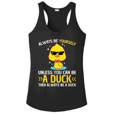 Always Be Yourself Unless You Can Be A Duck Lover Funny Duck Ladies PosiCharge Competitor Racerback Tank