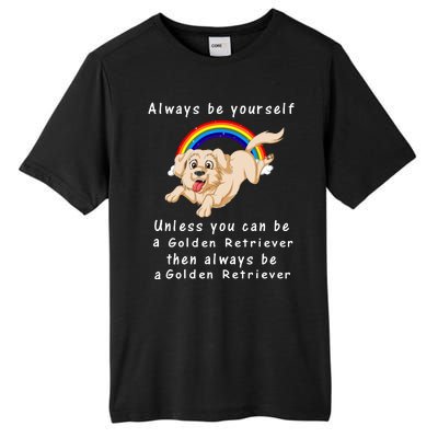 Always Be Yourself Unless You Can Be A Golden Retriver Tall Fusion ChromaSoft Performance T-Shirt