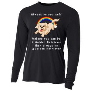 Always Be Yourself Unless You Can Be A Golden Retriver Cooling Performance Long Sleeve Crew