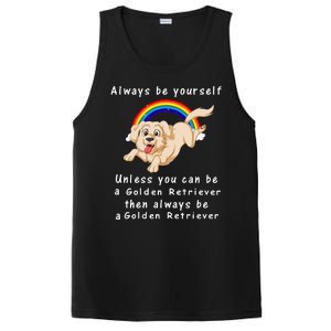 Always Be Yourself Unless You Can Be A Golden Retriver PosiCharge Competitor Tank