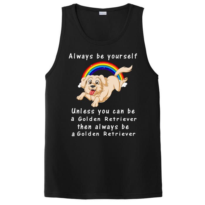 Always Be Yourself Unless You Can Be A Golden Retriver PosiCharge Competitor Tank