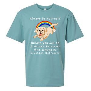 Always Be Yourself Unless You Can Be A Golden Retriver Sueded Cloud Jersey T-Shirt